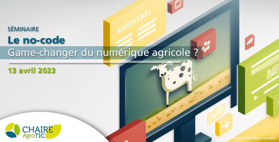 Séminaire Chaire AgroTIC - Le no-code : game-changer du numérique agricole ?
