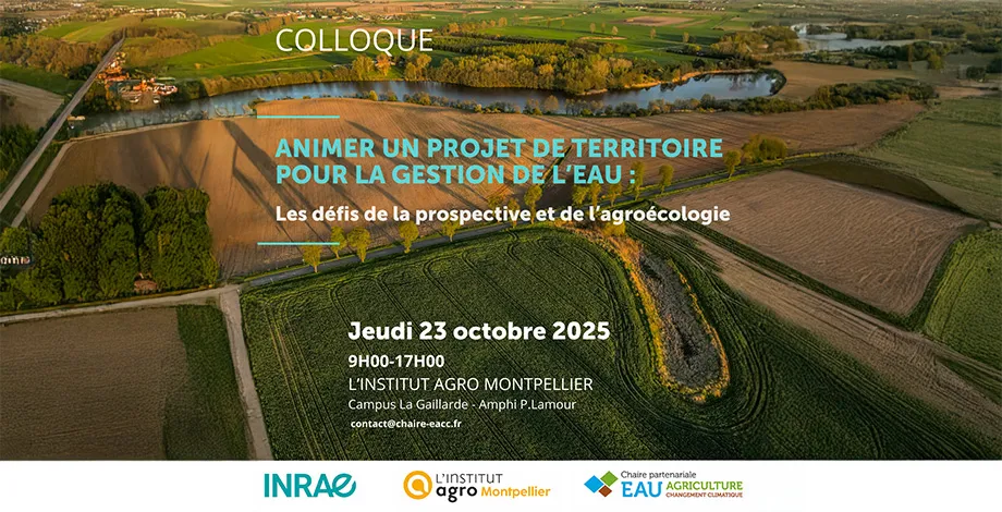 Colloque – Animer un Projet de Territoire pour la Gestion de l’Eau : prospective et agroécologie à l’honneur